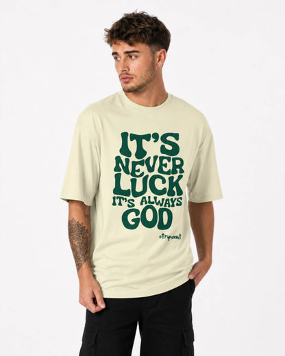 IT'S NEVER LUCK